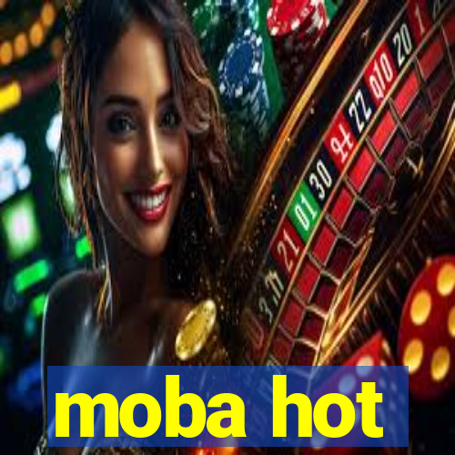 moba hot